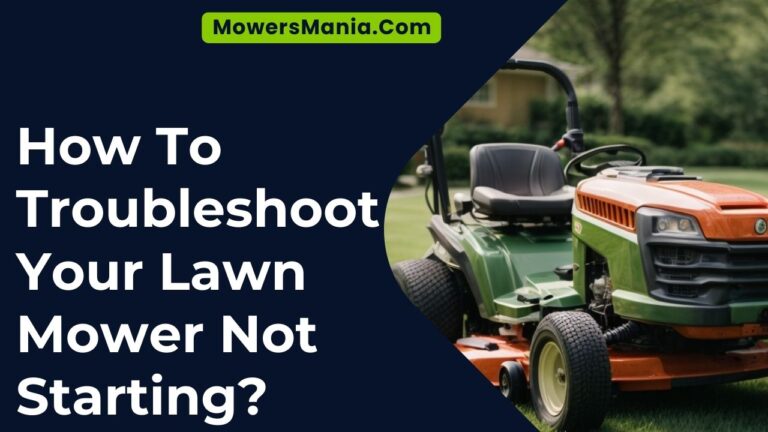 How To Troubleshoot Your Lawn Mower Not Starting Mowersmania