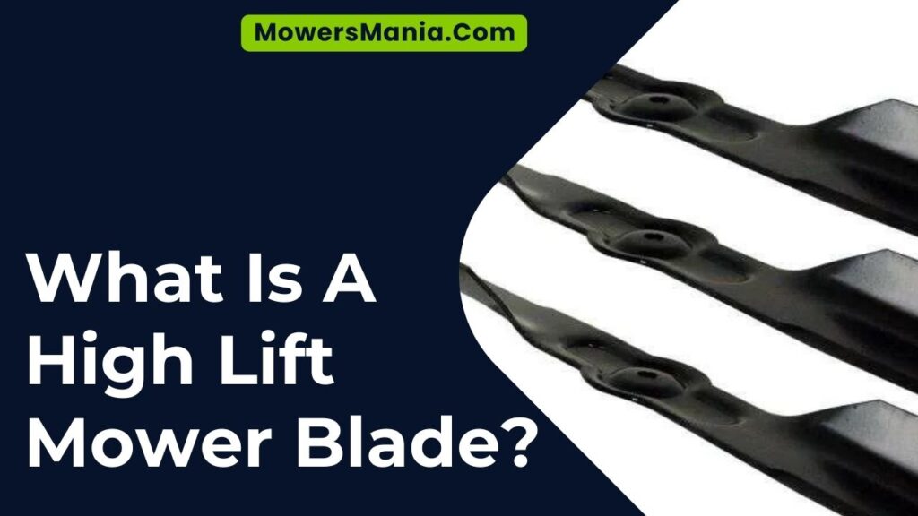 What Is A High Lift Mower Blade MowersMania