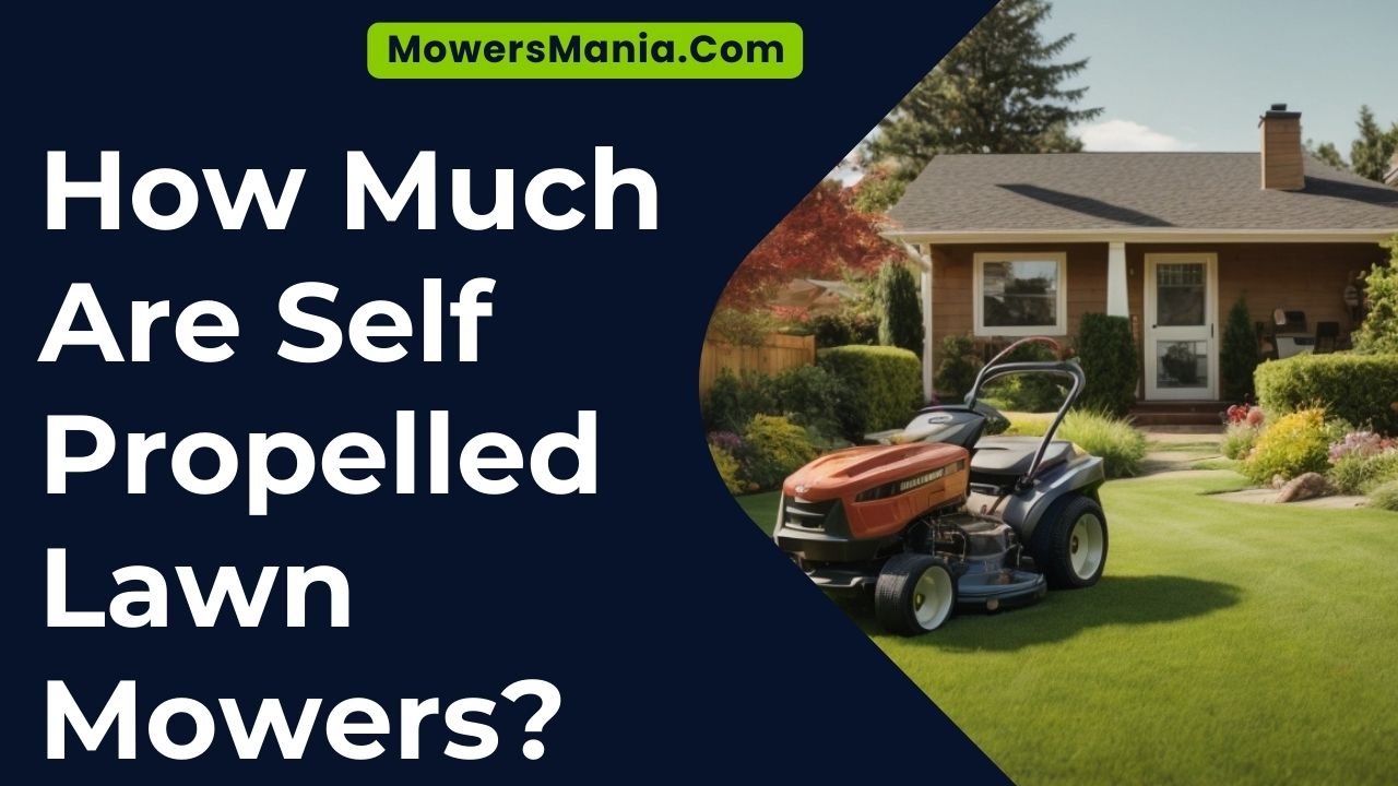 How Much Are Self Propelled Lawn Mowers