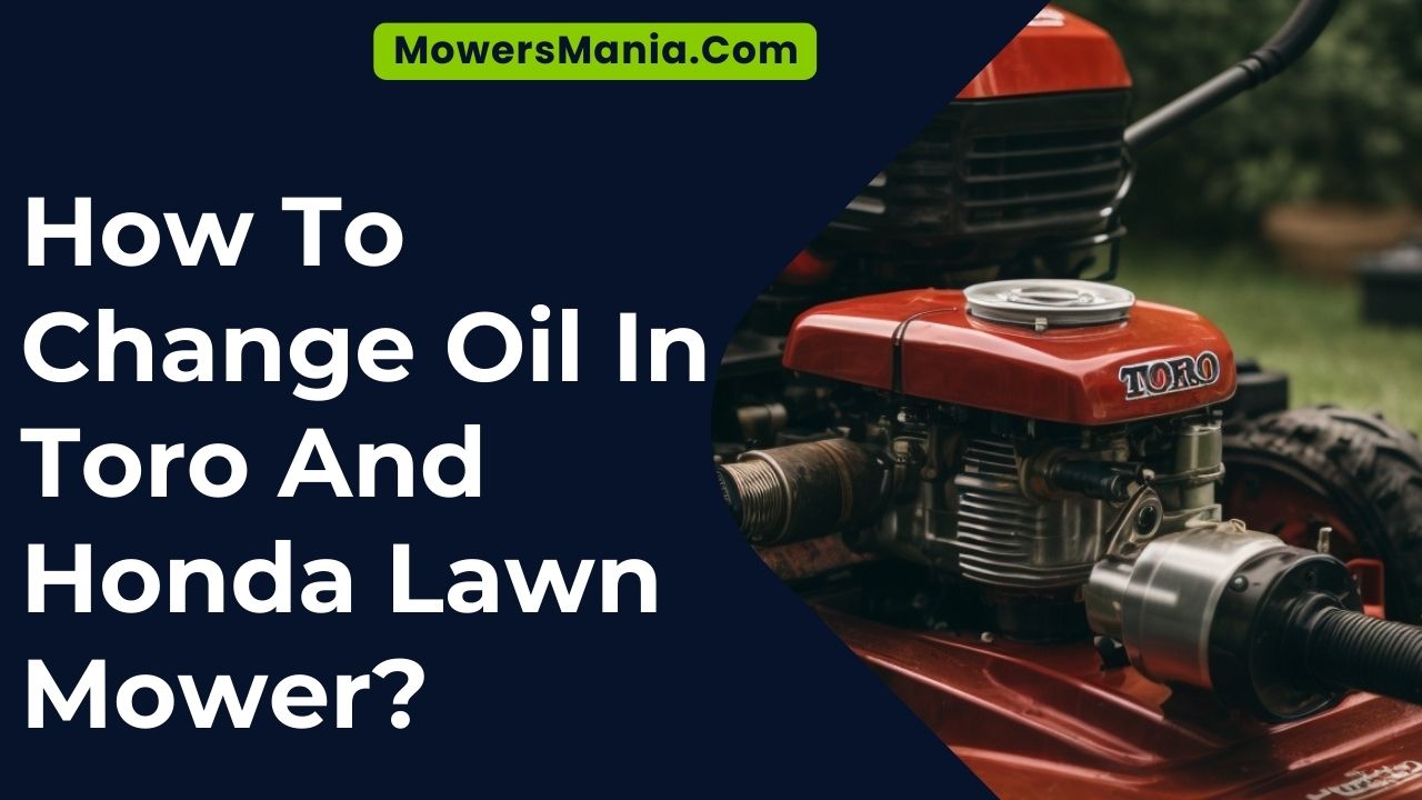 How To Change Oil In Toro And Honda Lawn Mower