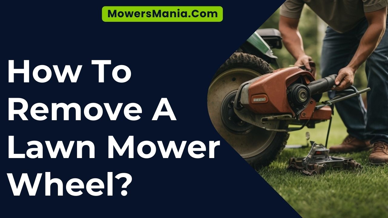 How To Remove A Lawn Mower Wheel
