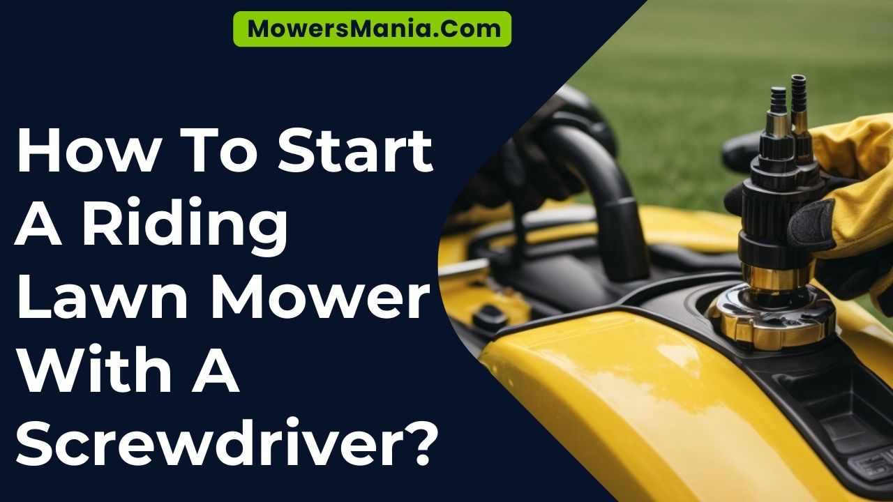 How To Start A Riding Lawn Mower With A Screwdriver