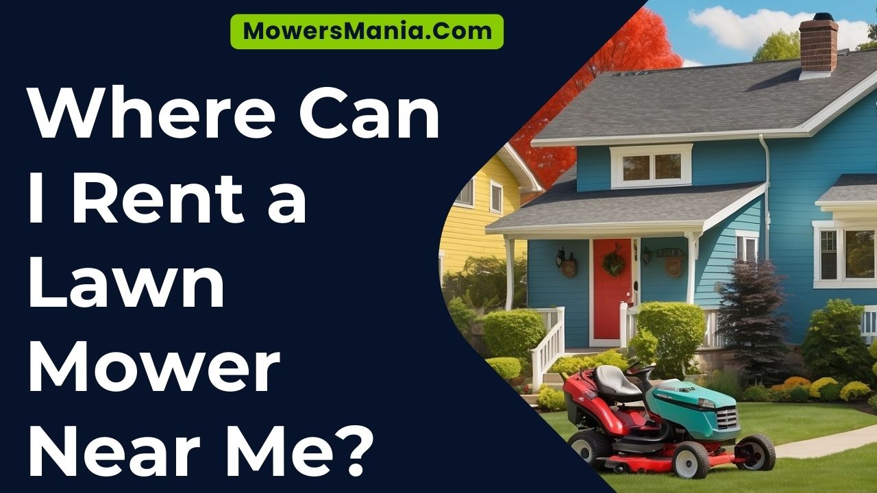 Where Can I Rent a Lawn Mower Near Me