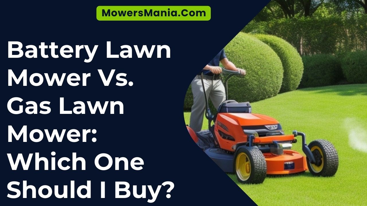 Battery Lawn Mower Vs Gas Lawn Mower