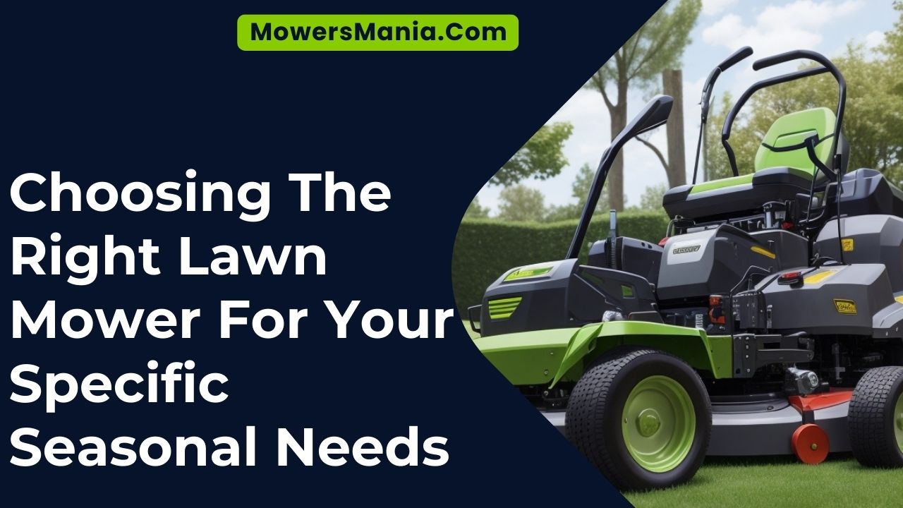Choosing The Right Lawn Mower For Your Specific Seasonal Needs