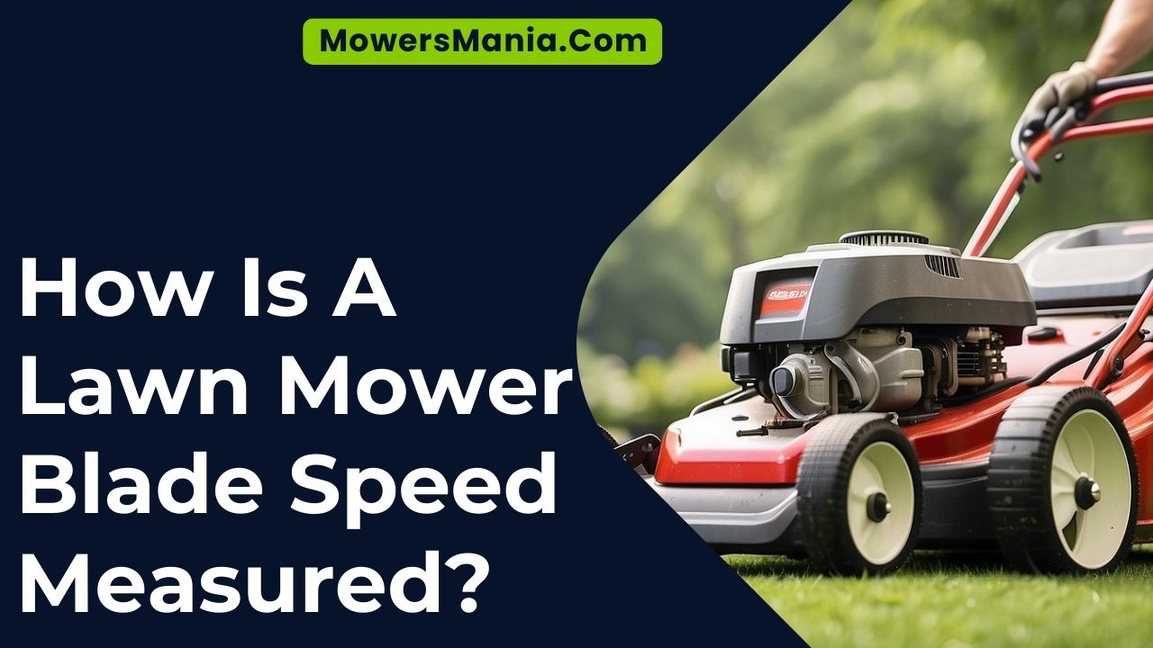 How Is A Lawn Mower Blade Speed Measured