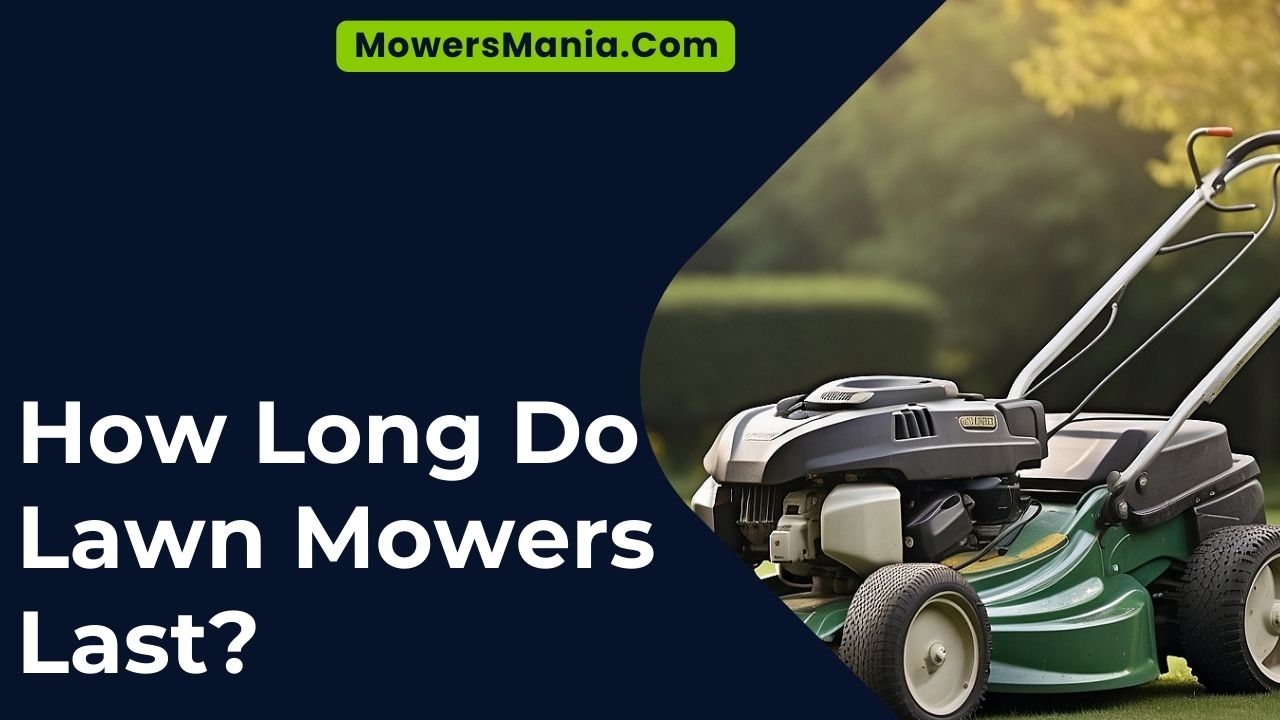 How Long Do Lawn Mowers Last