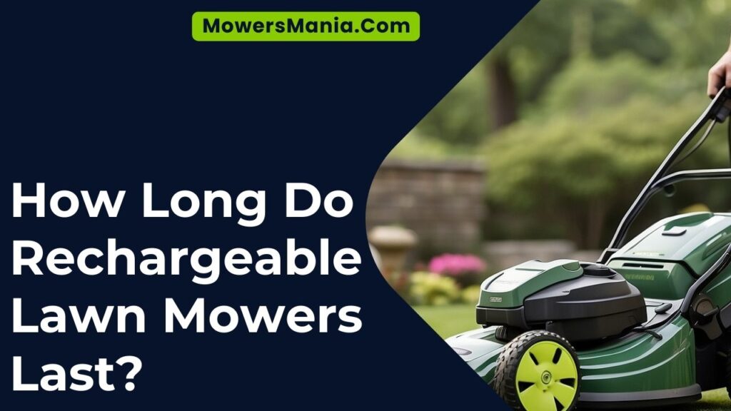 How Long Do Rechargeable Lawn Mowers Last?
