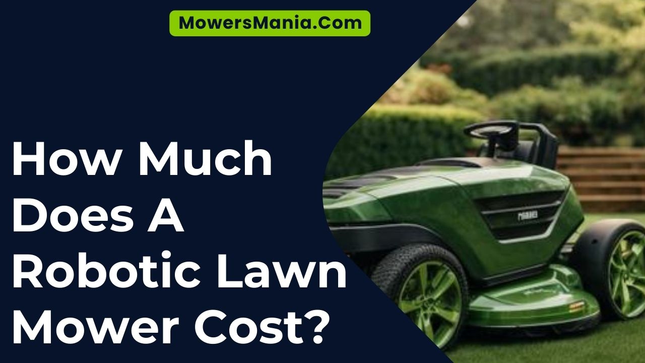 How Much Does A Robotic Lawn Mower Cost