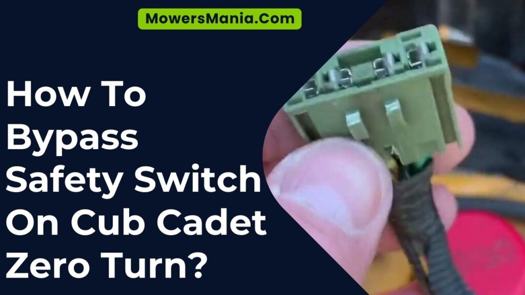 How To Bypass Safety Switch On Cub Cadet Zero Turn?