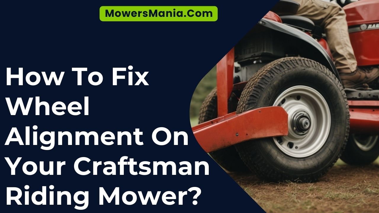 Fix Wheel Alignment Craftsman Riding Mower
