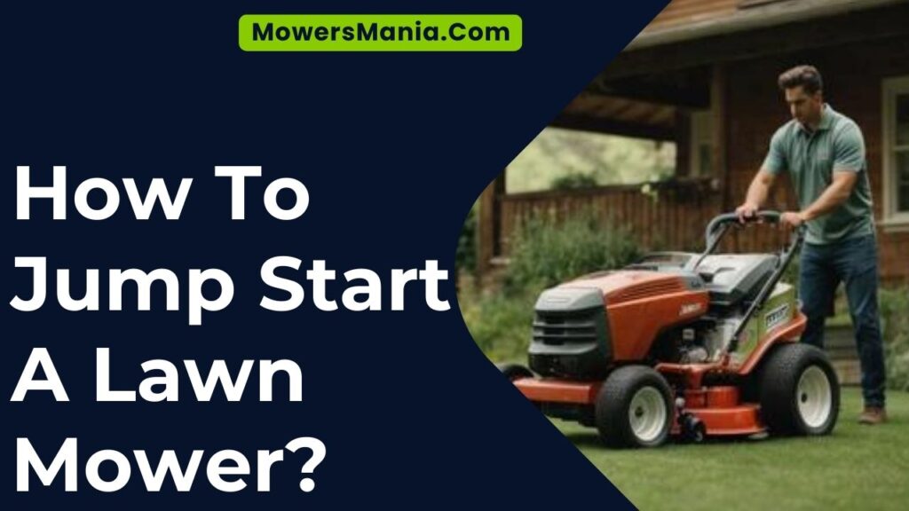 How To Jump Start A Lawn Mower? – MowersMania.Com