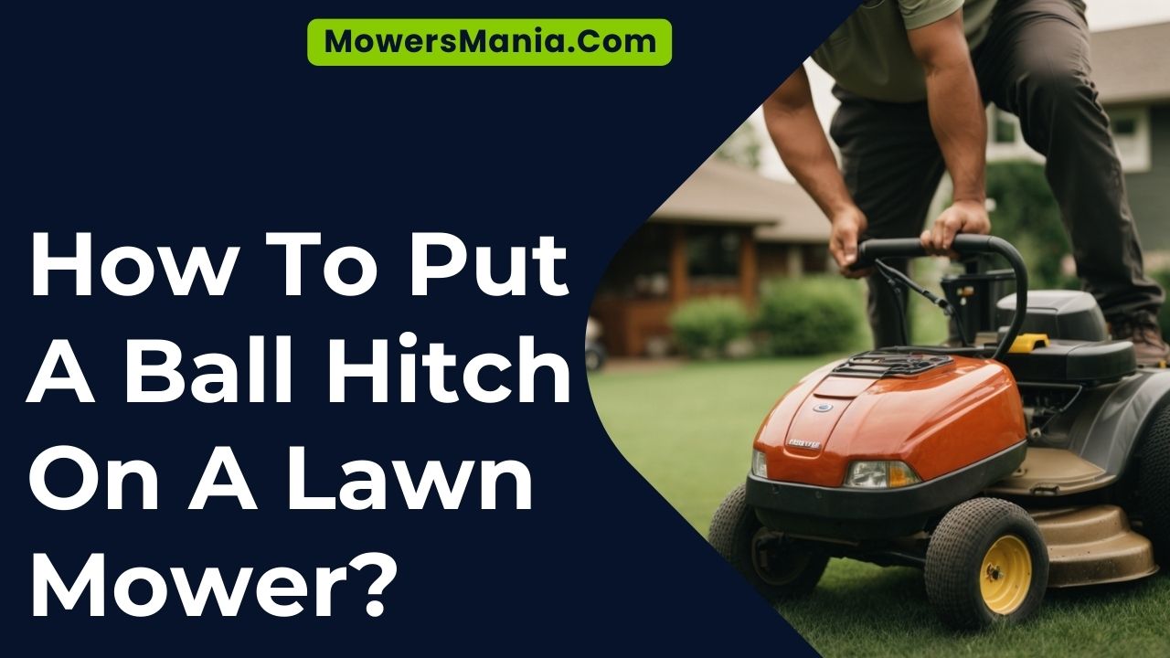 How To Put A Ball Hitch On A Lawn Mower