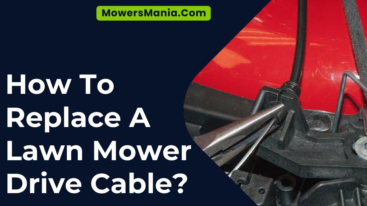 How To Replace A Lawn Mower Drive Cable