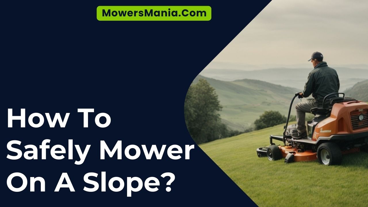 How To Safely Mower On A Slope