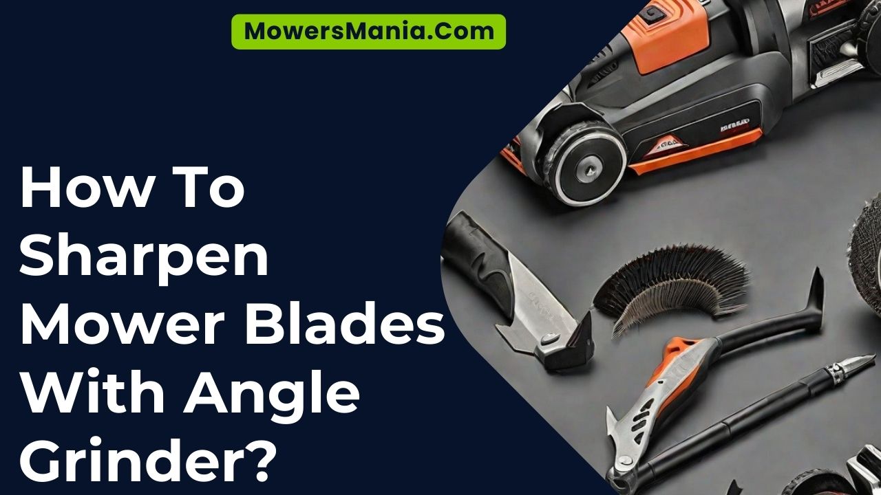 Sharpen Mower Blades Angle Grinder