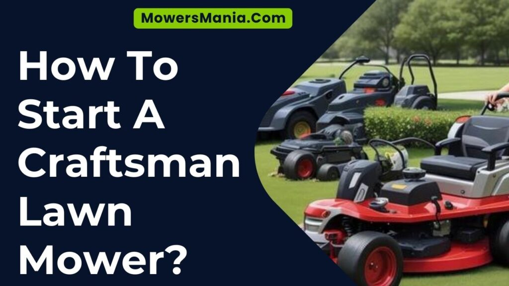 How To Start A Craftsman Lawn Mower? – MowersMania.Com