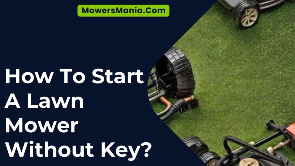 How To Start A Lawn Mower Without Key?