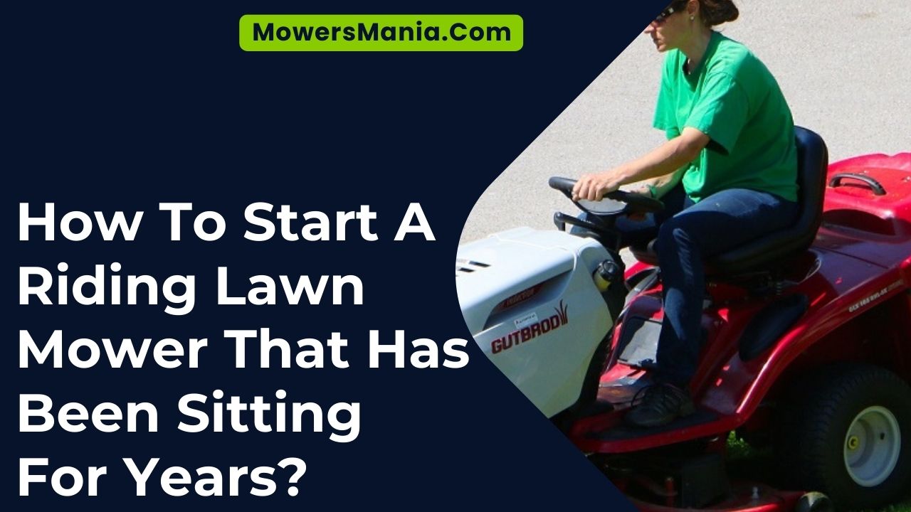 How To Start A Riding Lawn Mower That Has Been Sitting For Years