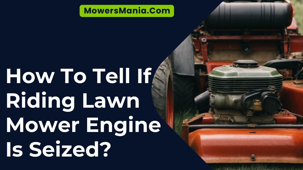 How To Tell If Riding Lawn Mower Engine Is Seized