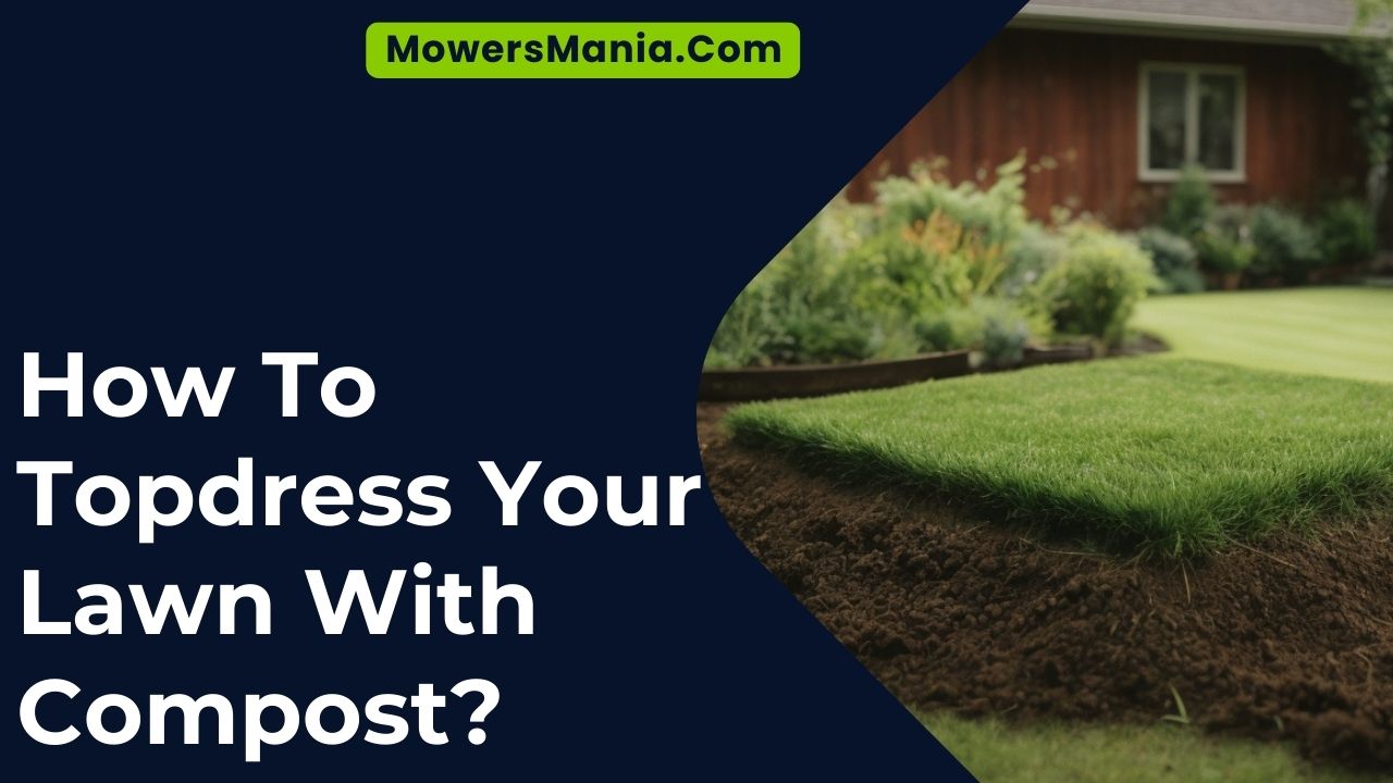 How To Topdress Your Lawn With Compost