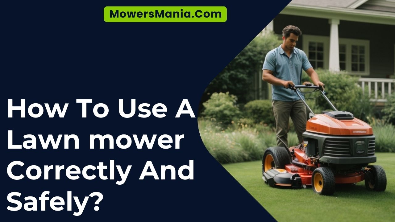 How To Use A Lawn mower Correctly And Safely
