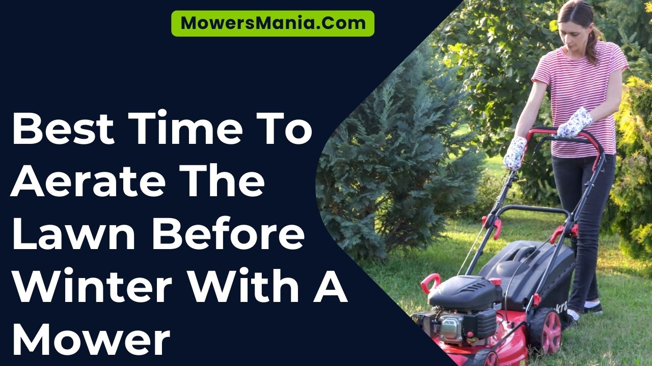 Best Time To Aerate The Lawn Before Winter With A Mower