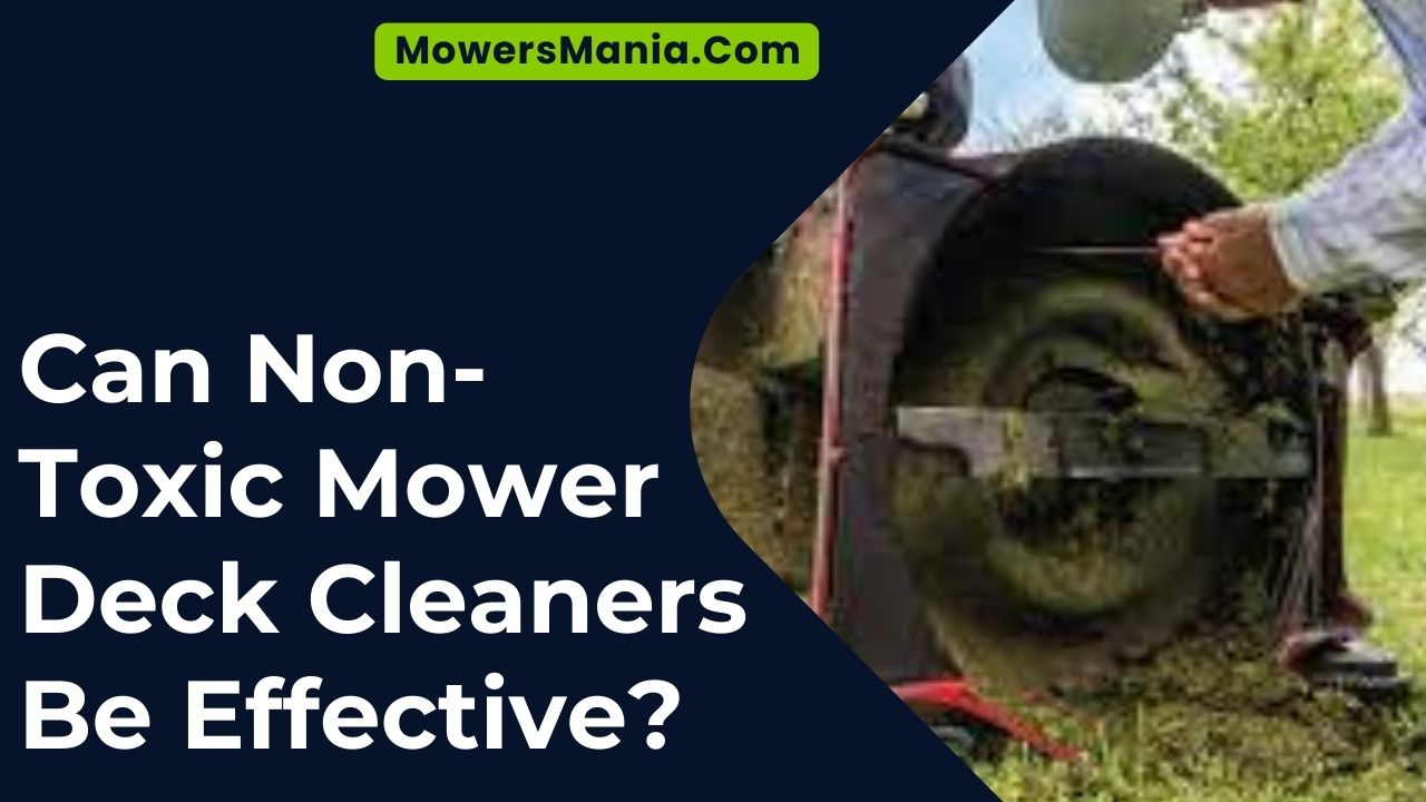 Can Non-Toxic Mower Deck Cleaners Be Effective
