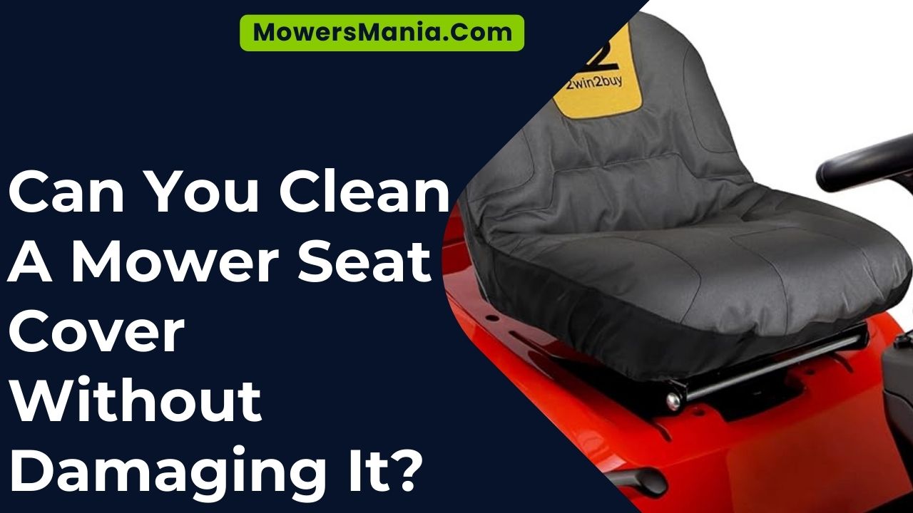 Can You Clean A Mower Seat Cover Without Damaging It