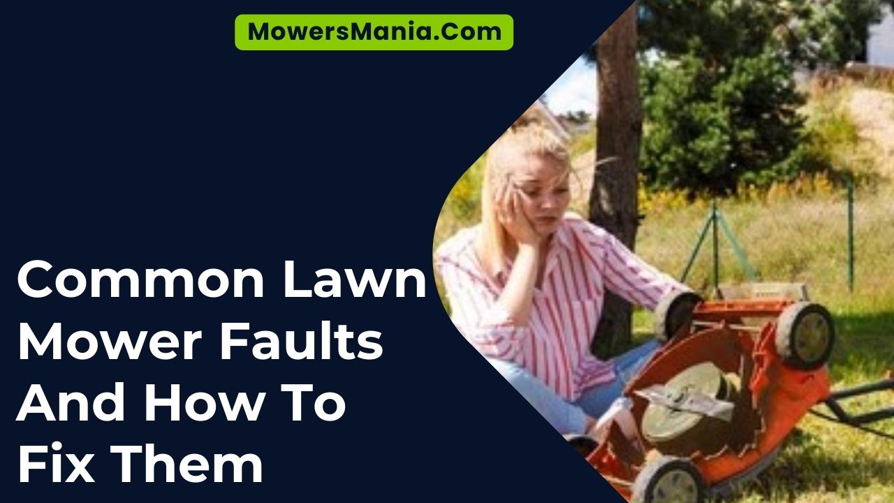 Common Lawn Mower Faults And How To Fix Them