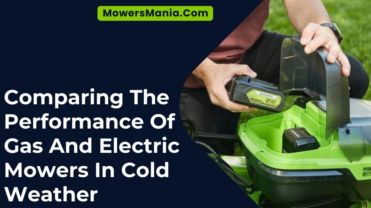 Comparing The Performance Of Gas And Electric Mowers In Cold Weather