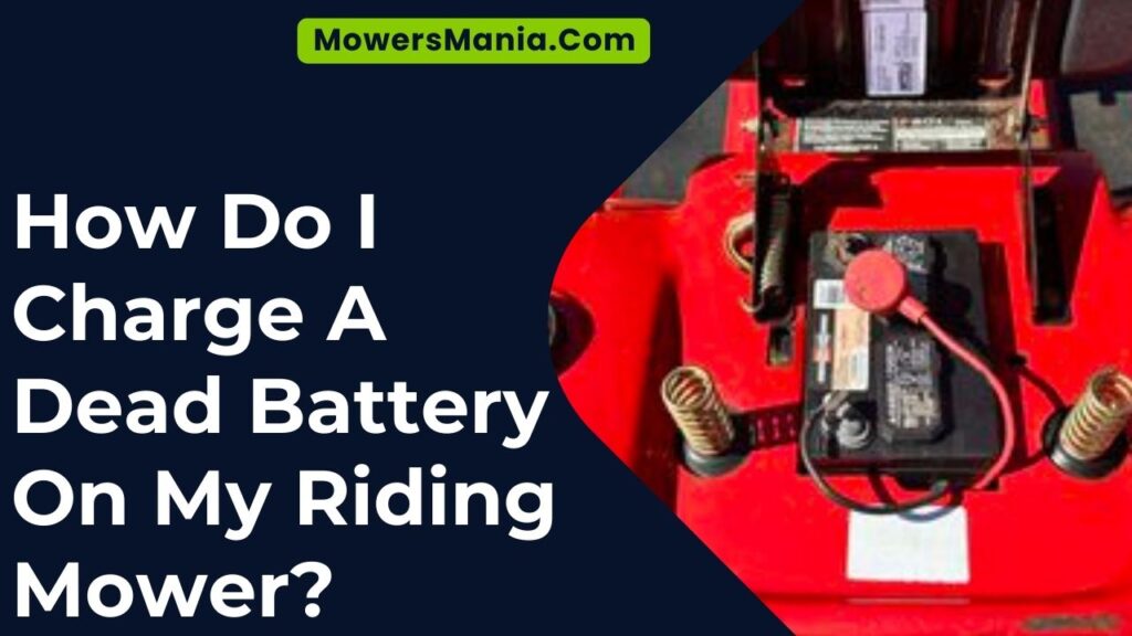 How Do I Charge A Dead Battery On My Riding Mower?