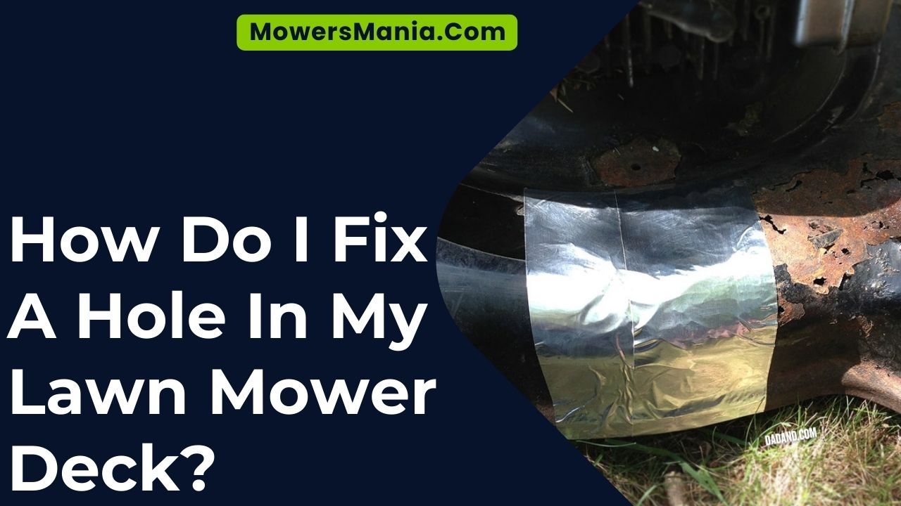 How Do I Fix A Hole In My Lawn Mower Deck