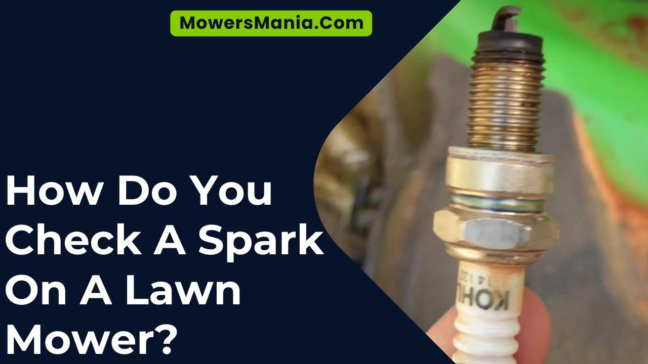 How Do You Check A Spark On A Lawn Mower