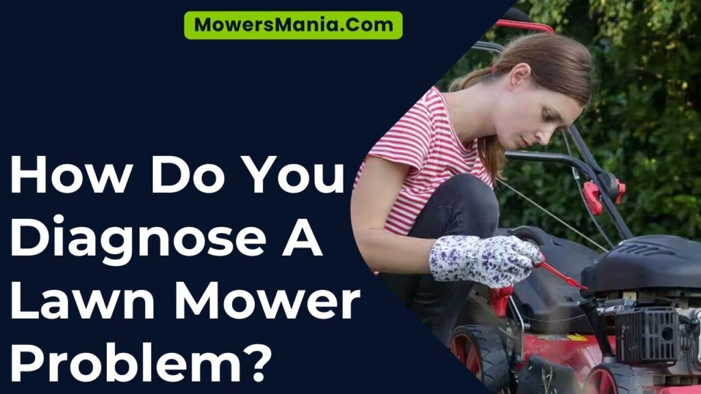 How Do You Diagnose A Lawn Mower Problem?