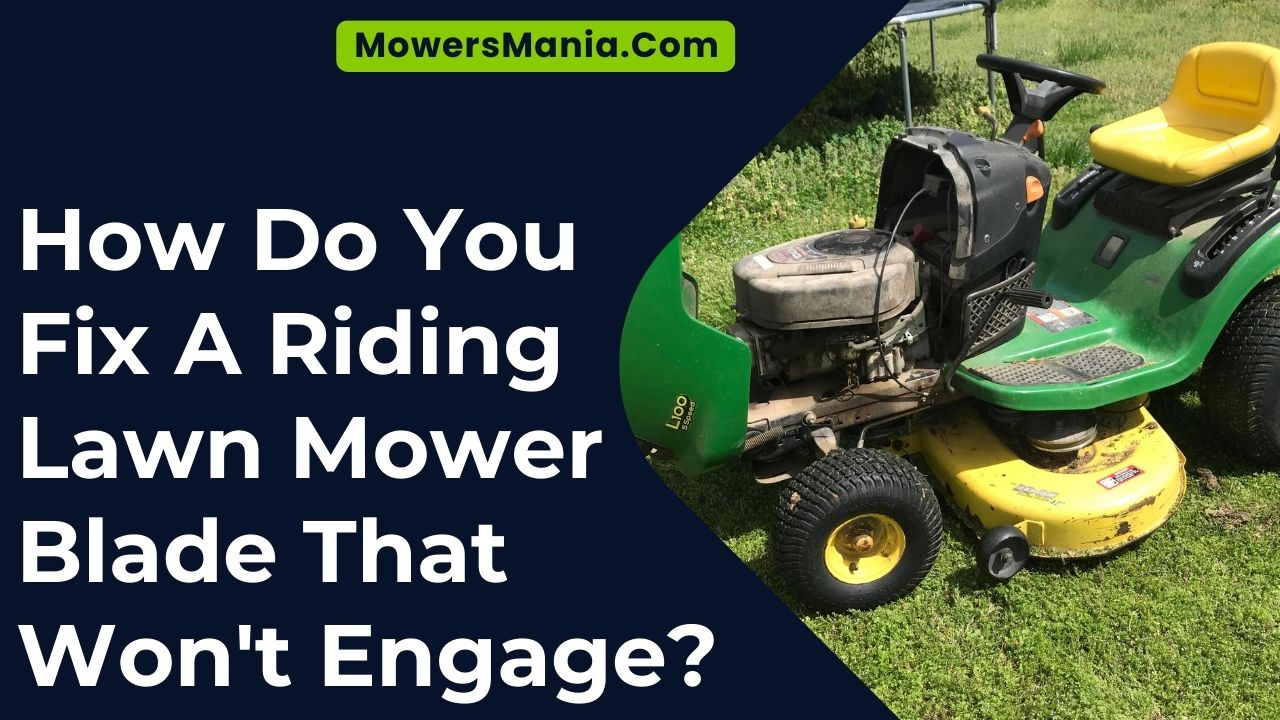 How Do You Fix A Riding Lawn Mower Blade That Won't Engage