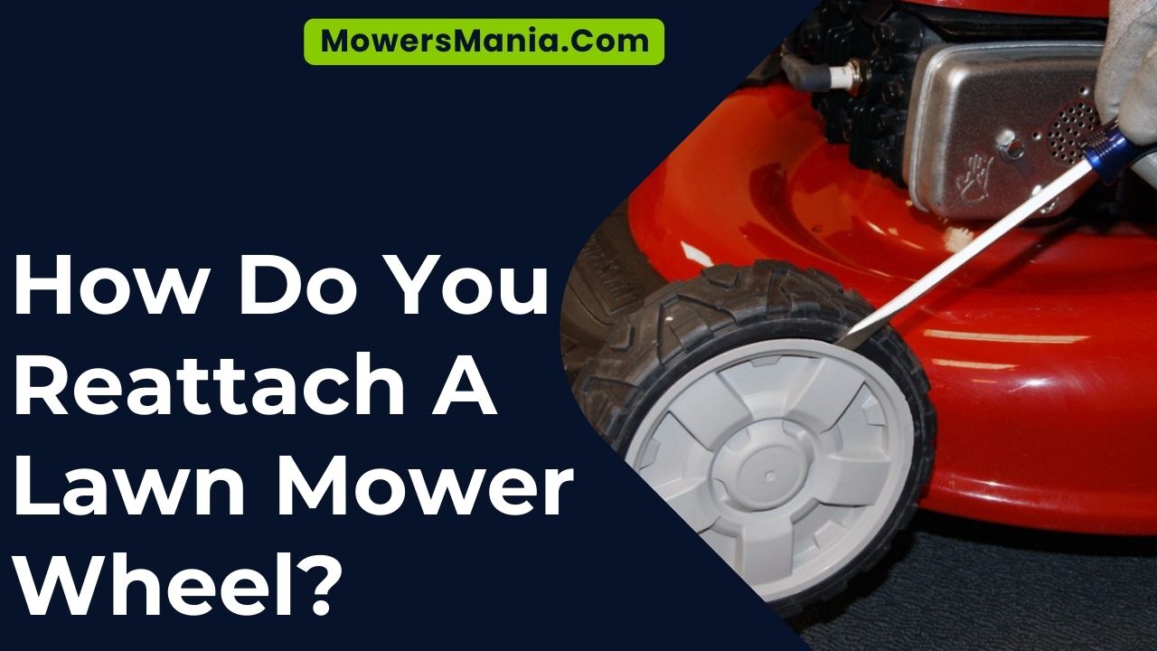 How Do You Reattach A Lawn Mower Wheel