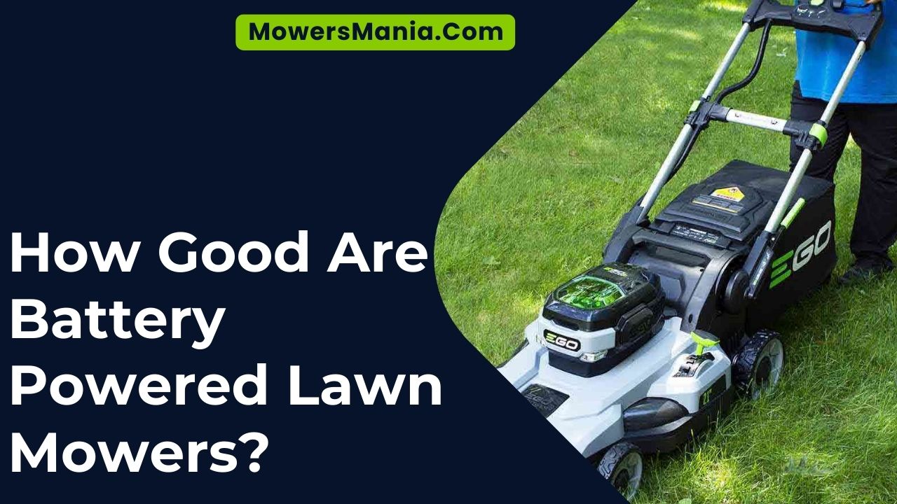 How Good Are Battery Powered Lawn Mowers