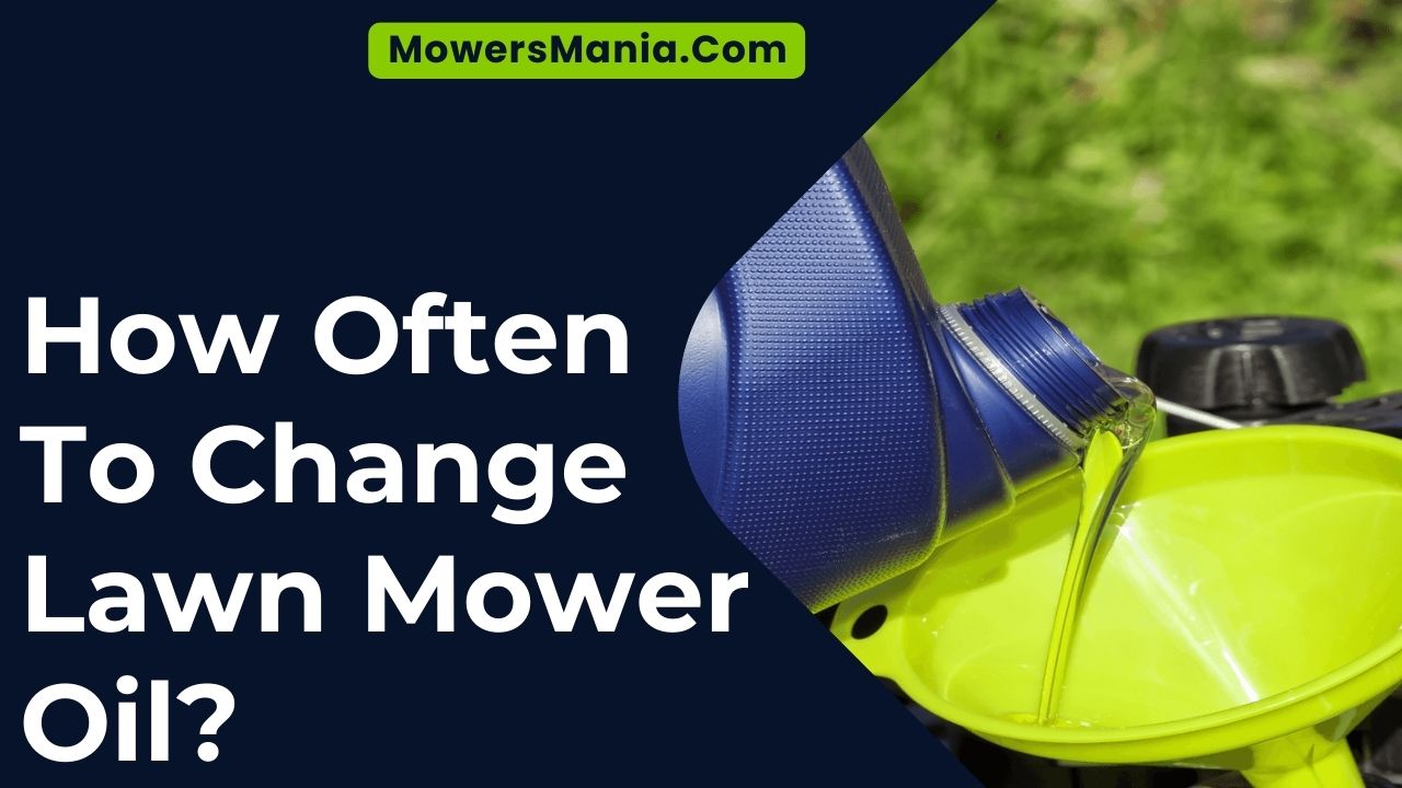 How Often To Change Lawn Mower Oil