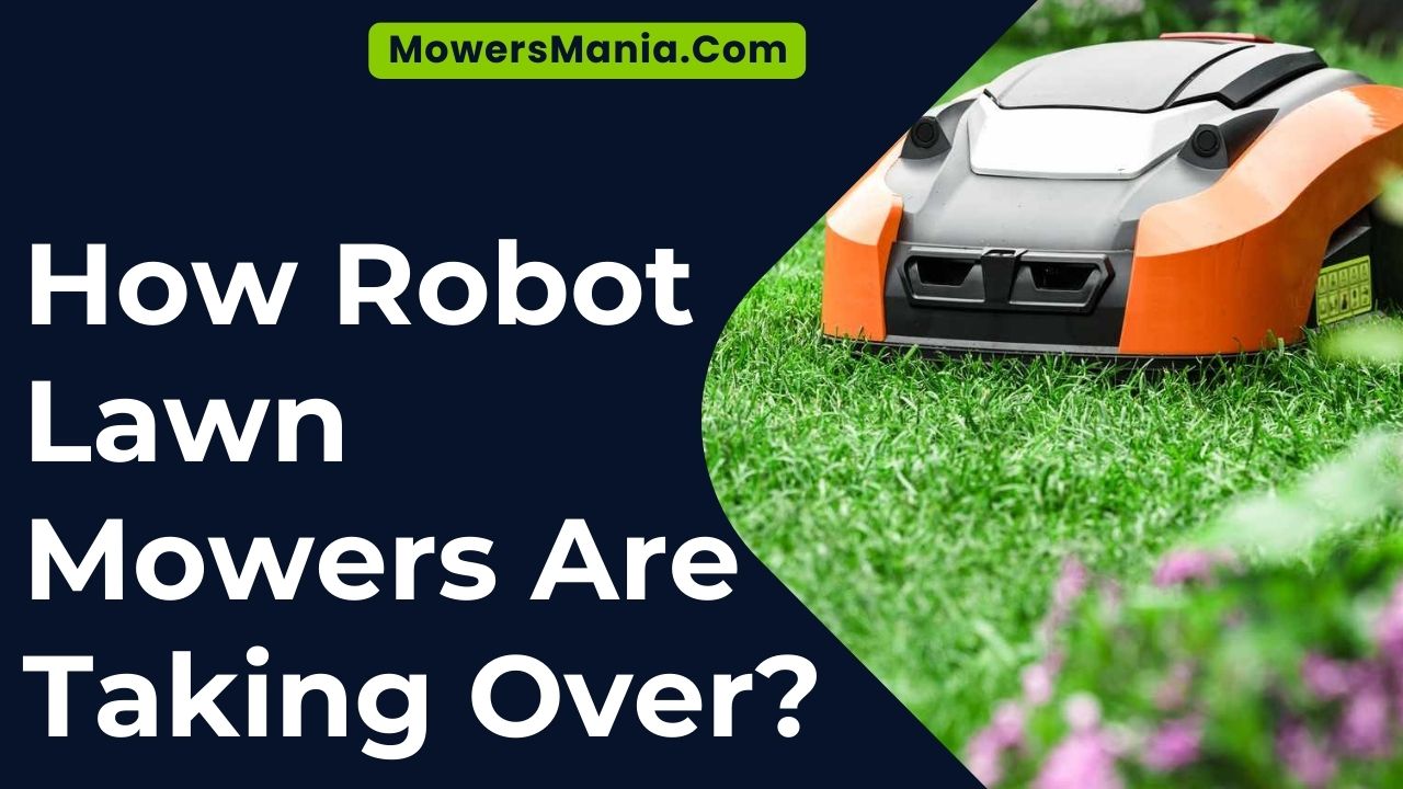 How Robot Lawn Mowers Are Taking Over