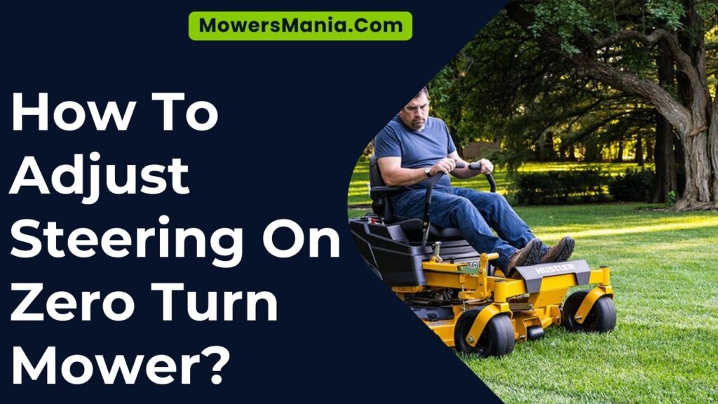 How To Adjust Steering On Zero Turn Mower?