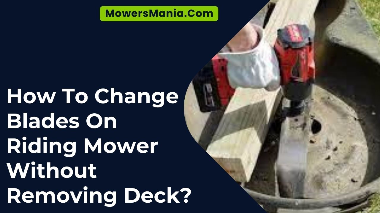 Change Blades On Riding Mower Without Removing Deck