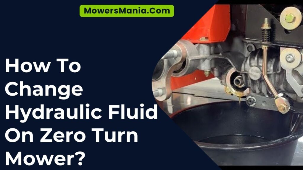 How To Change Hydraulic Fluid On Zero Turn Mower Mowersmania Com