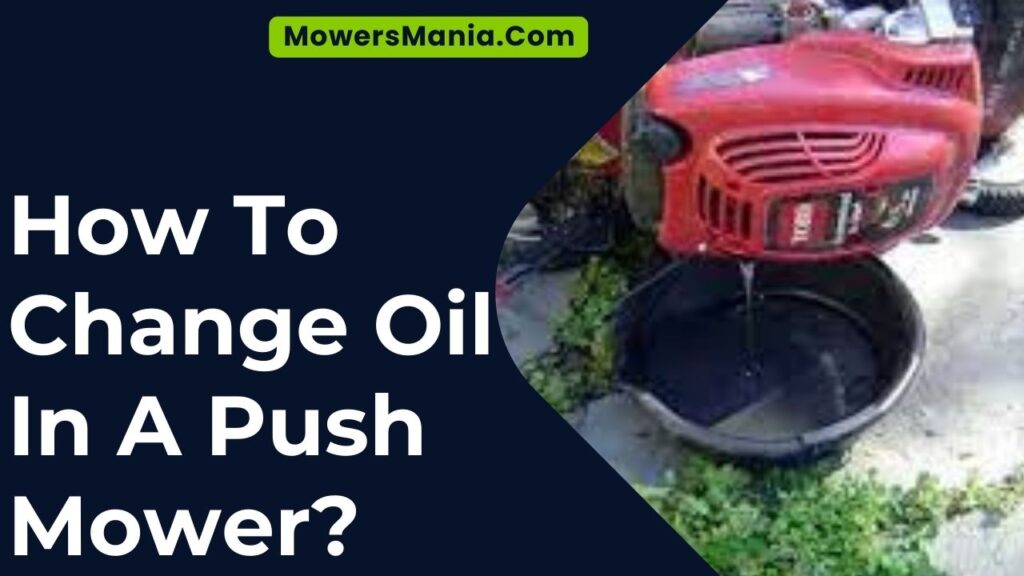 How To Change Oil In A Push Mower? MowersMania