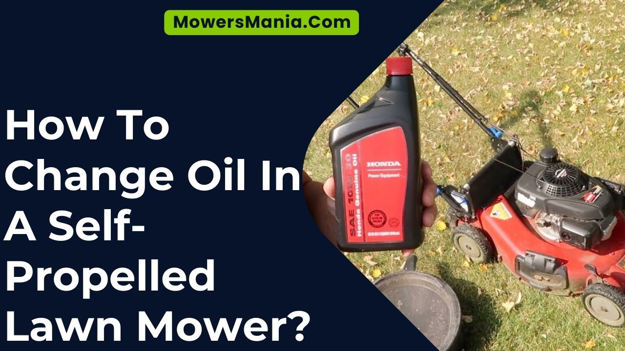 How To Change Oil In A Self-Propelled Lawn Mower