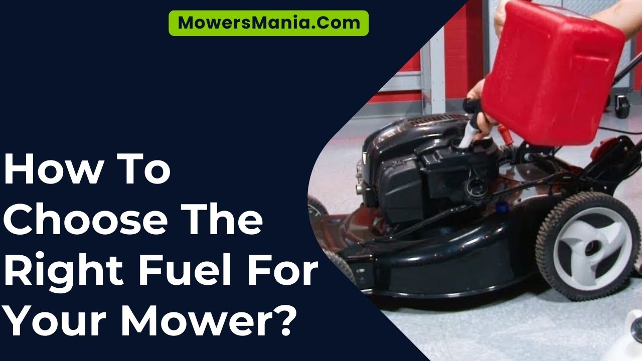 How To Choose The Right Fuel For Your Mower