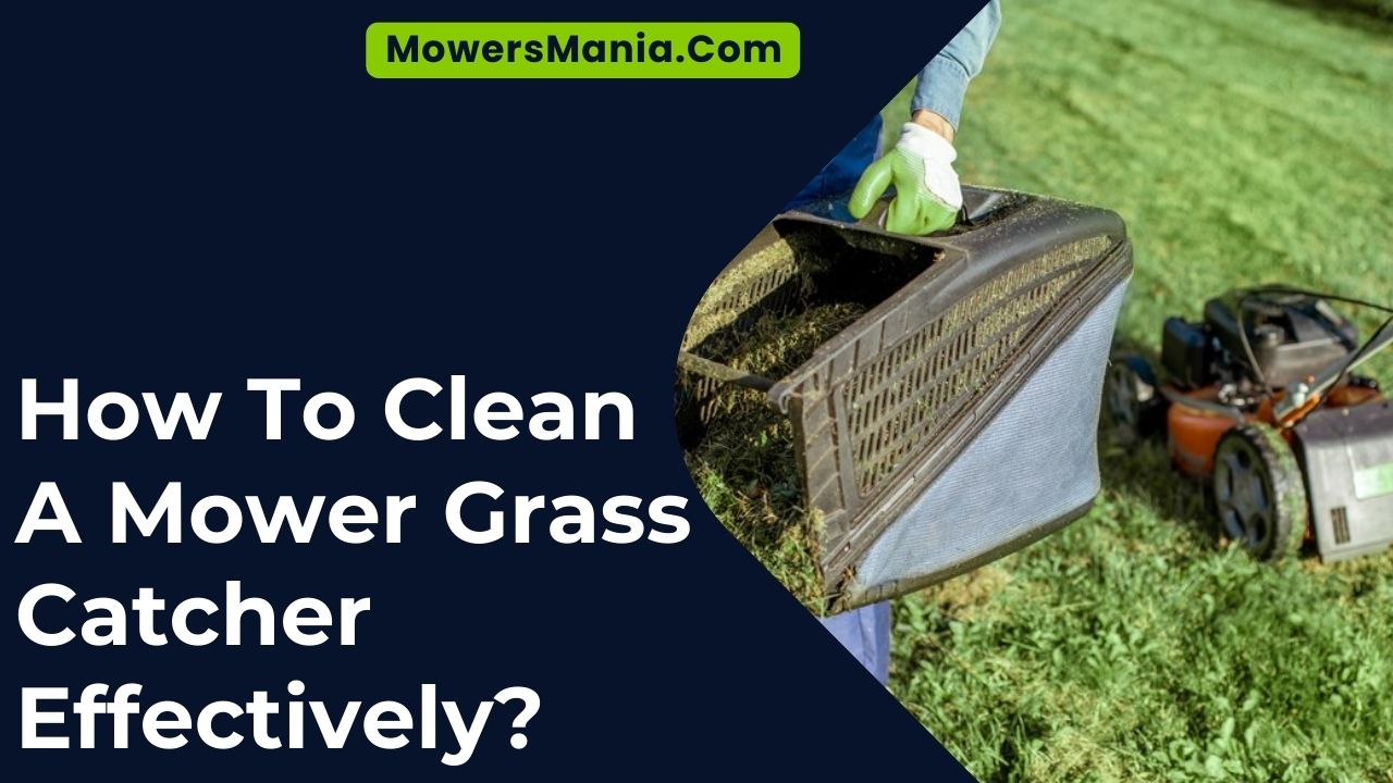 How To Clean A Mower Grass Catcher Effectively