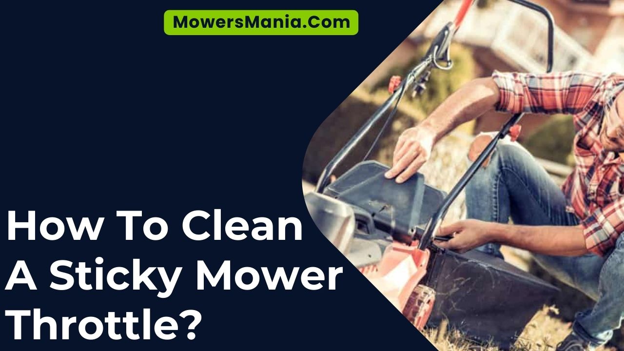How To Clean A Sticky Mower Throttle