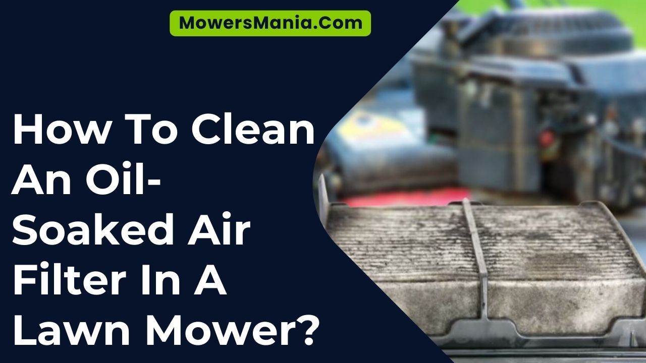 Clean An Oil-Soaked Air Filter In A Lawn Mower