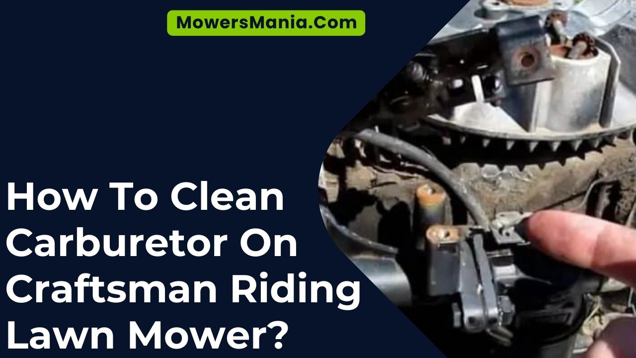 How To Clean Carburetor On Craftsman Riding Lawn Mower